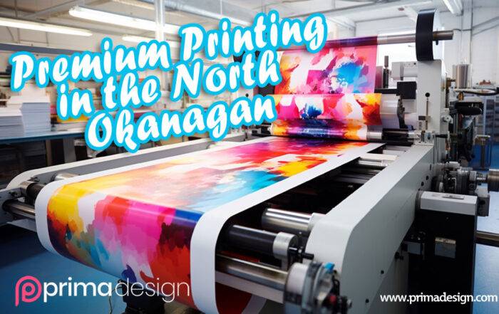 Premium Printing in the North Okanagan
